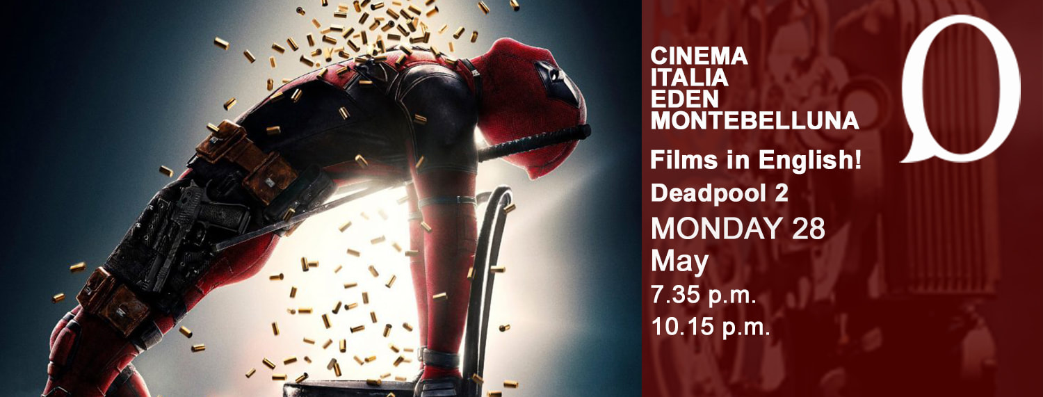 Deadpool 2 Cinema Montebelluna Films in lingua ogni lunedì 
